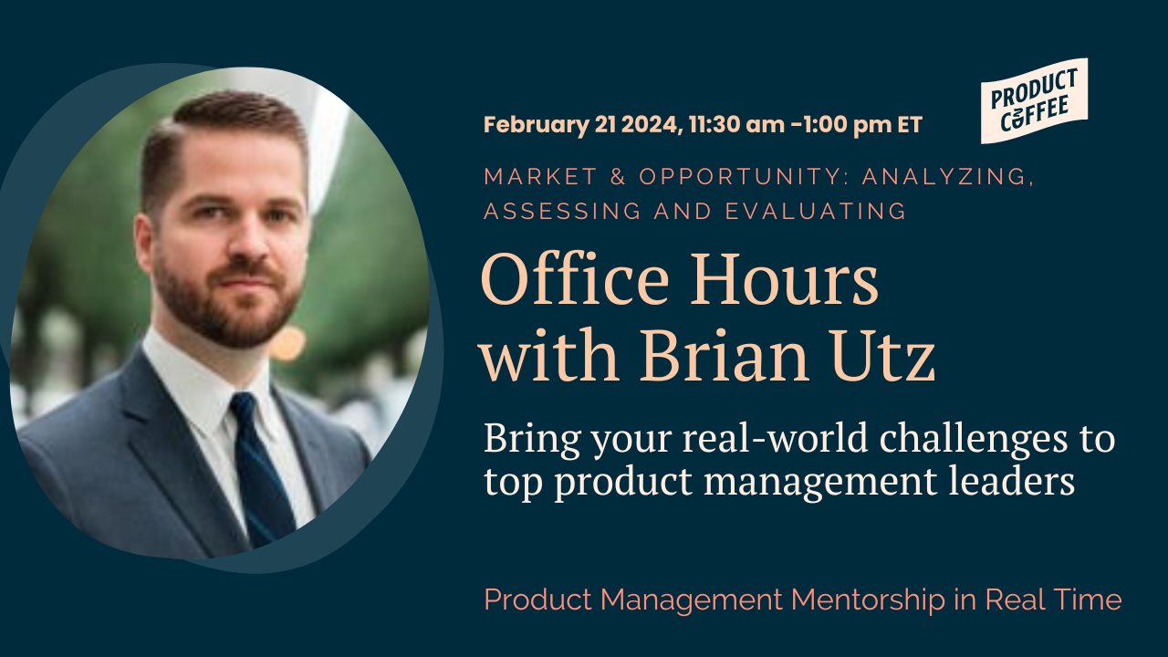 Product Coffee Office Hours featuring Brian Utz