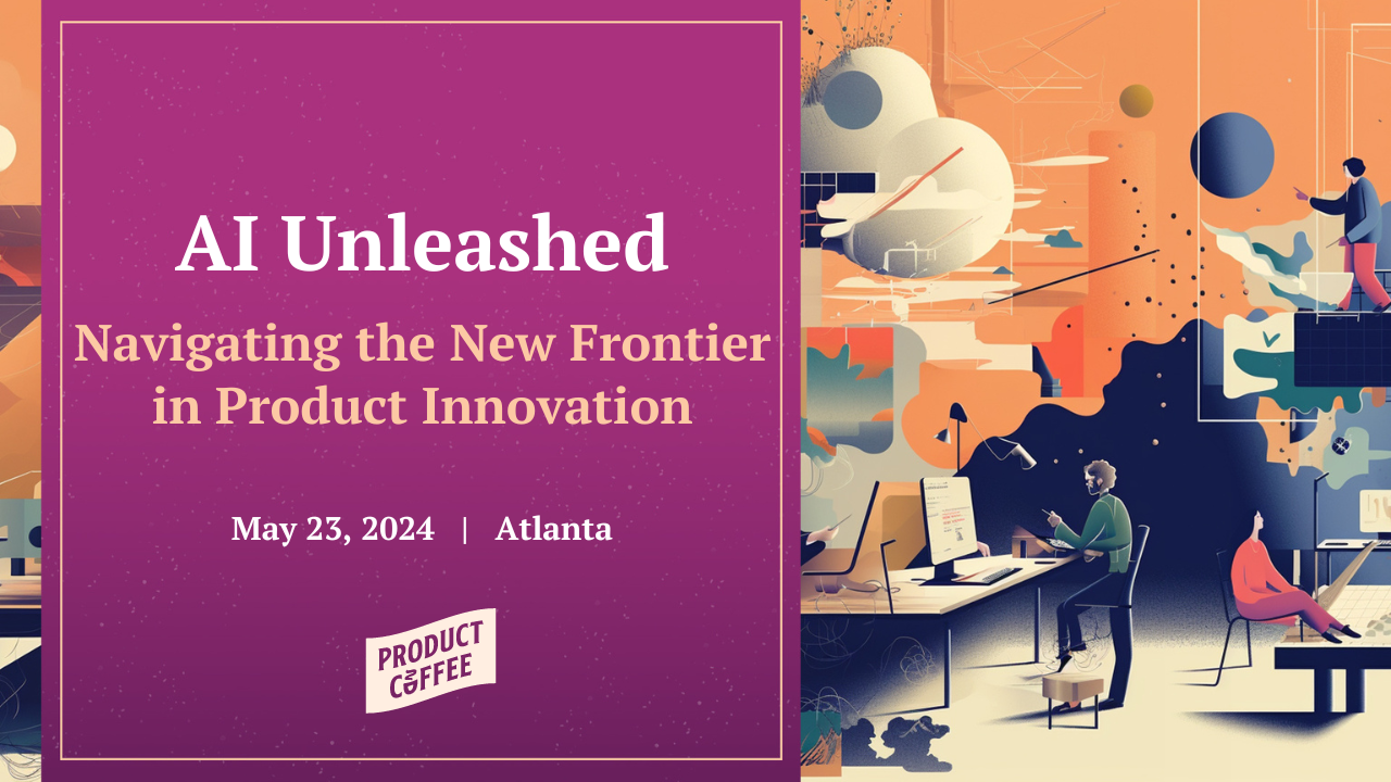 AI Unleashed - A Forum for Product Leaders and Innovators