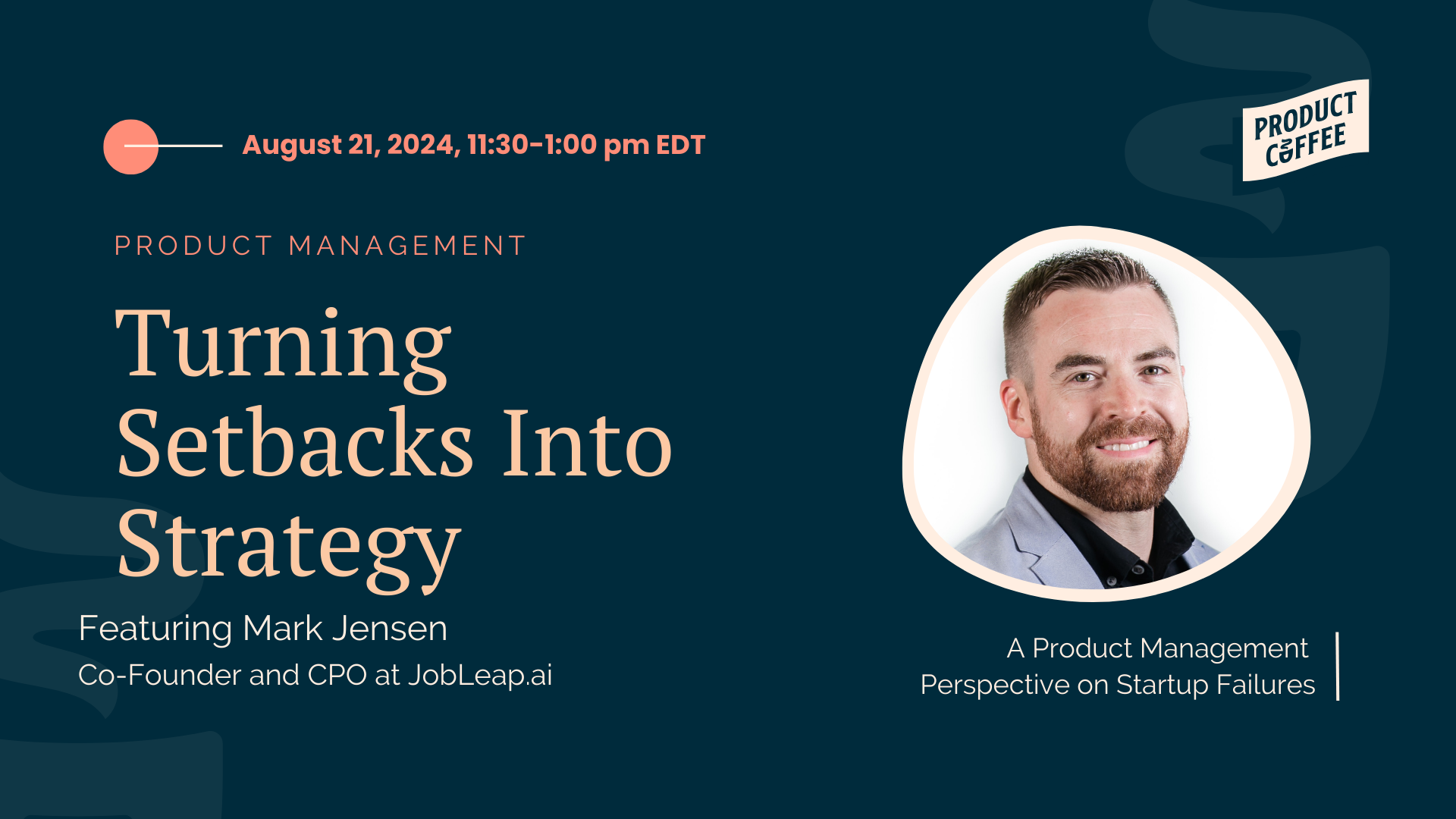 Product Management Event - Turning Setbacks into Strategy: A Product Management Perspective on Startup Failures - Even the best visions can blur. Discover why great products miss the mark and how to keep yours in clear focus!