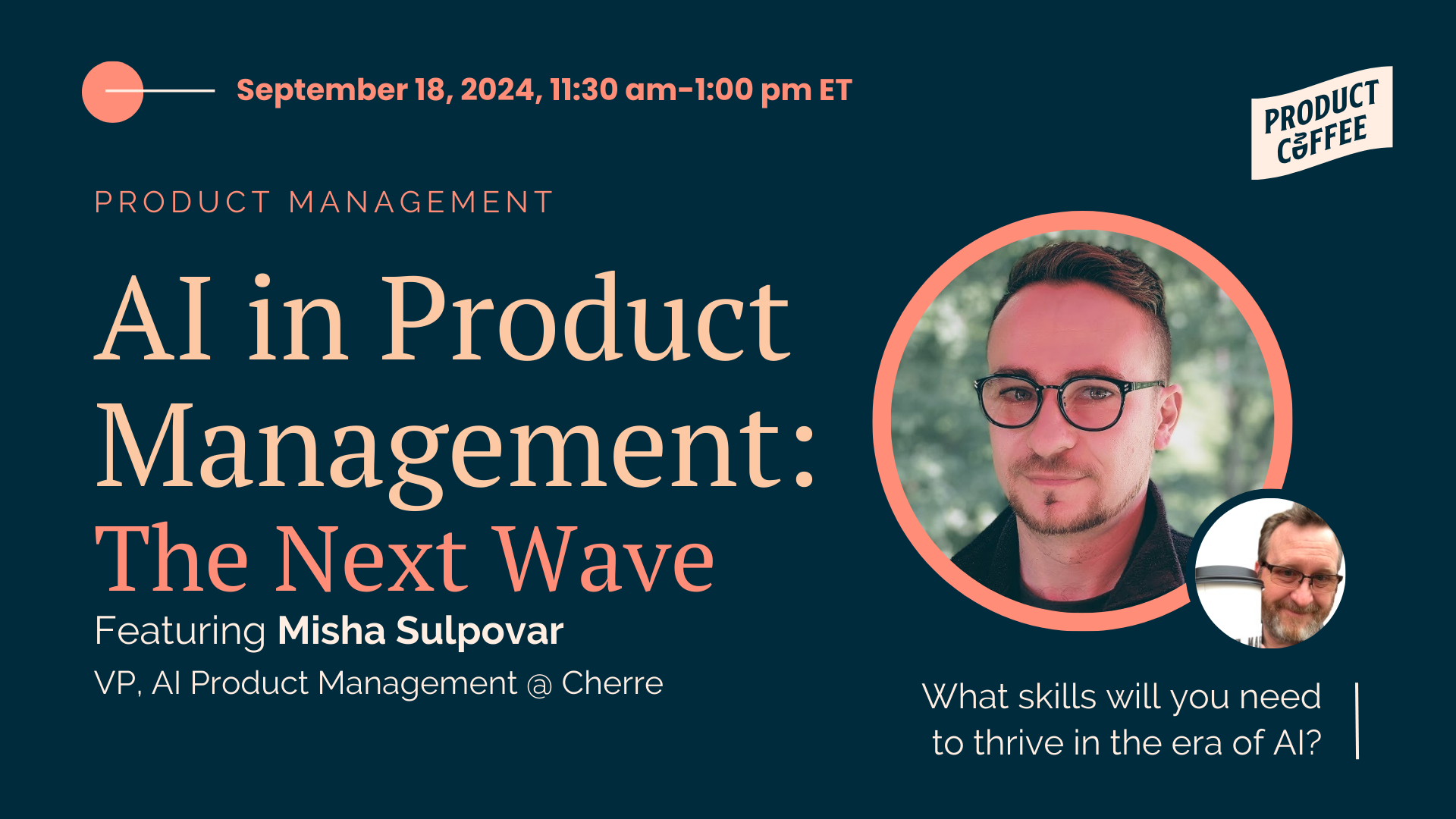 Product Management Event - AI in Product Management: Skills to Succeed in the Next Wave - AI isn’t just for robots—it's reshaping product management. Learn the skills you'll need to thrive in this new era of AI!