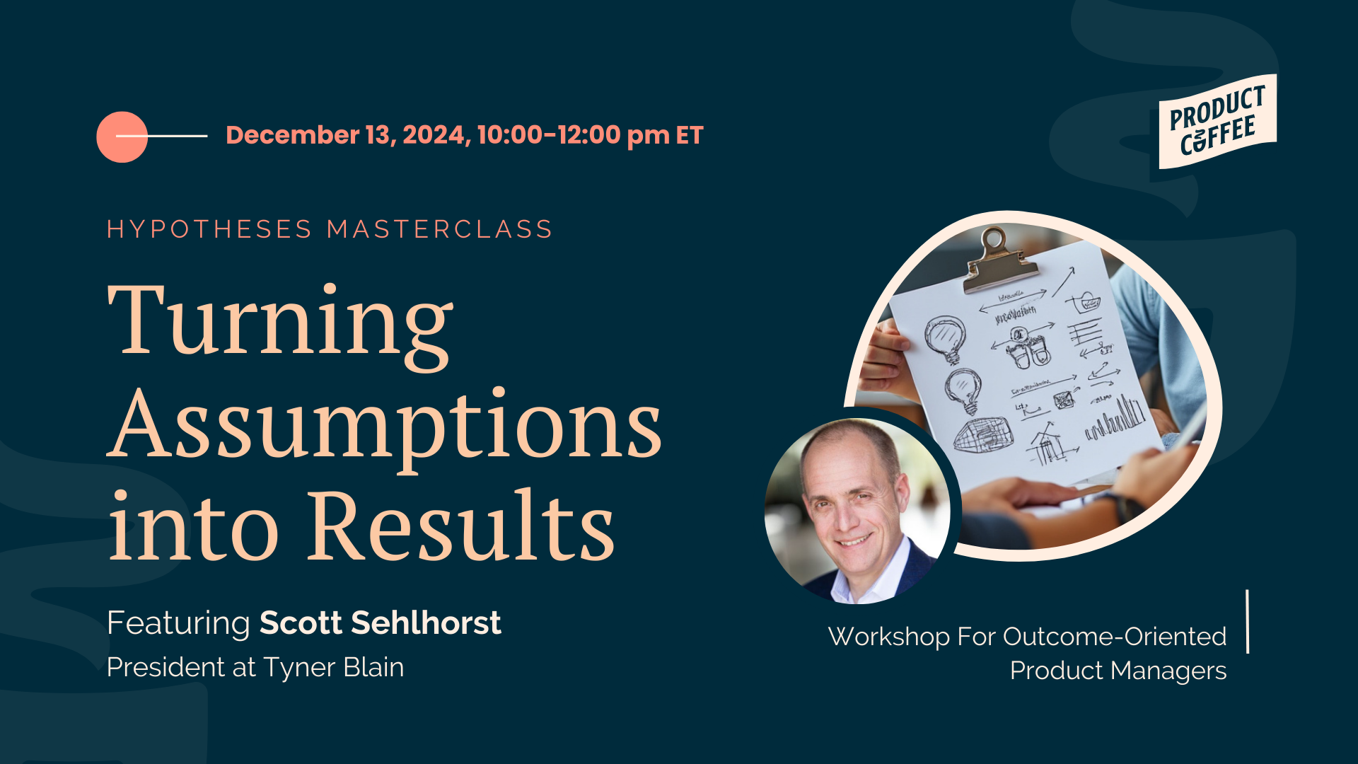 Product Management Event - Workshop - Hypotheses Masterclass: Turning Assumptions into Results - Turn assumptions into results! Join Scott Sehlhorst’s hands-on workshop to craft testable hypotheses & drive smarter product decisions.