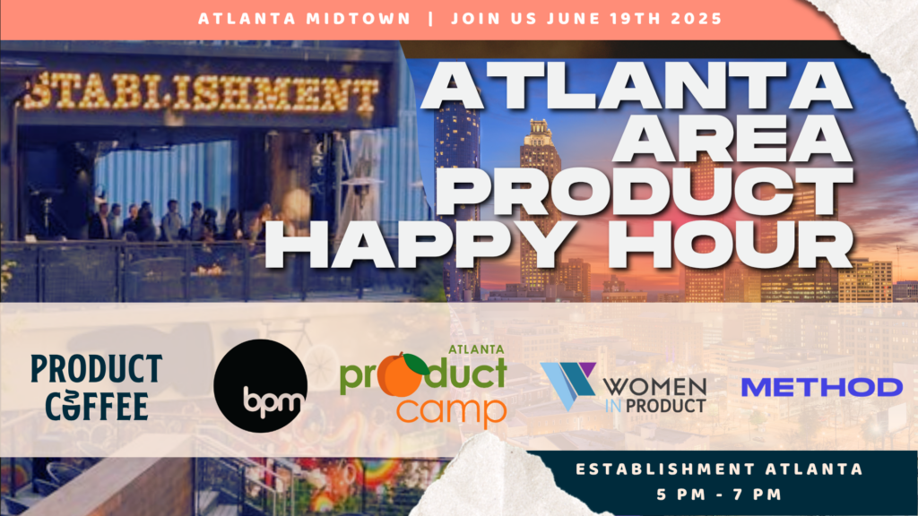 Product Management Event - Atlanta Product Happy Hour - June 2025 - Atlanta - Celebrate Freedom. Celebrate Community. Celebrate Product. Join the Atlanta Product Community for a special happy hour!
