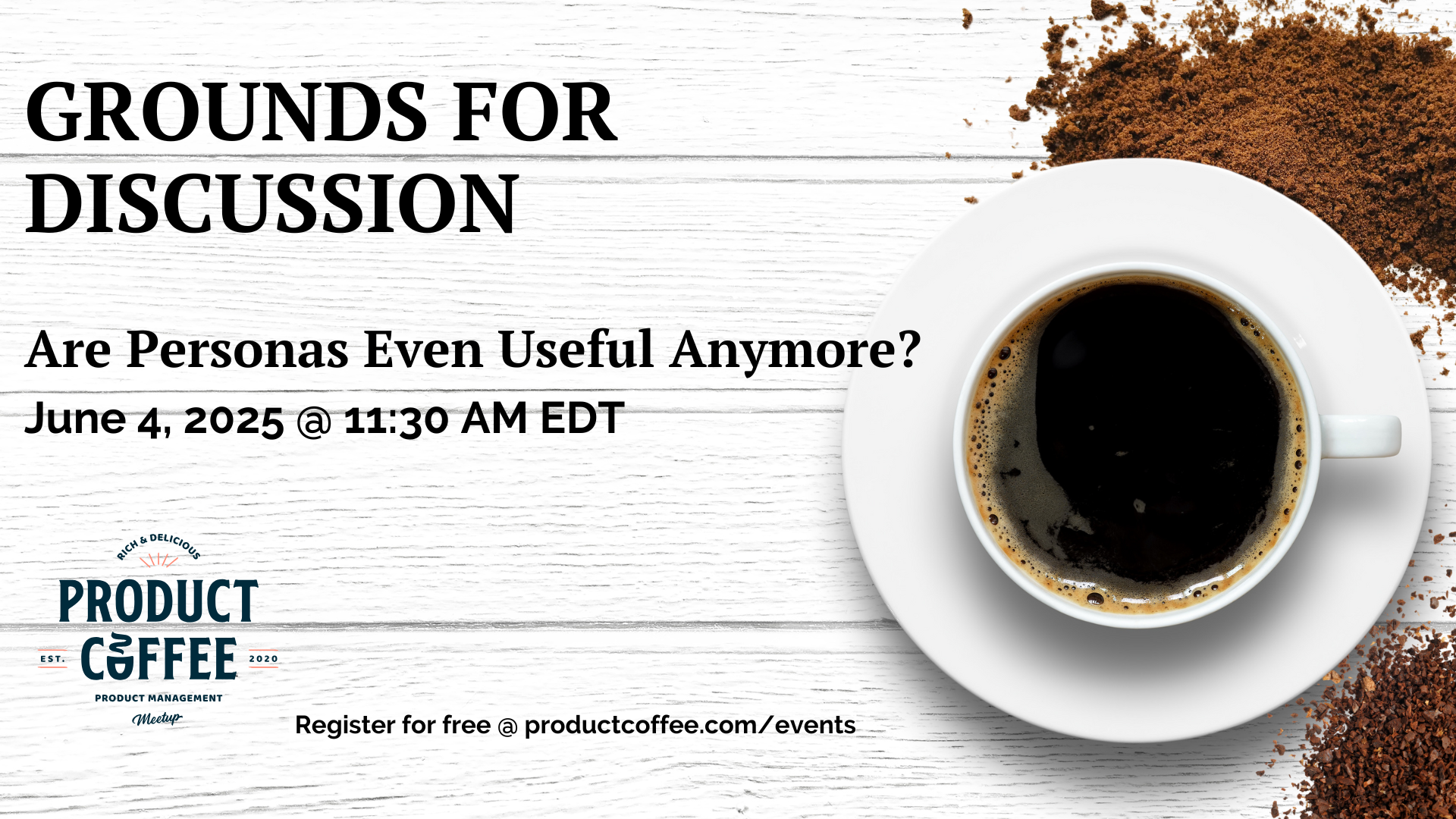 Product Management Event - Grounds For Discussion: Are Personas Even Useful Anymore? - Today's product managers are torn between using traditional personas, newer archetypes, or just raw data and insights. Where do you stand?