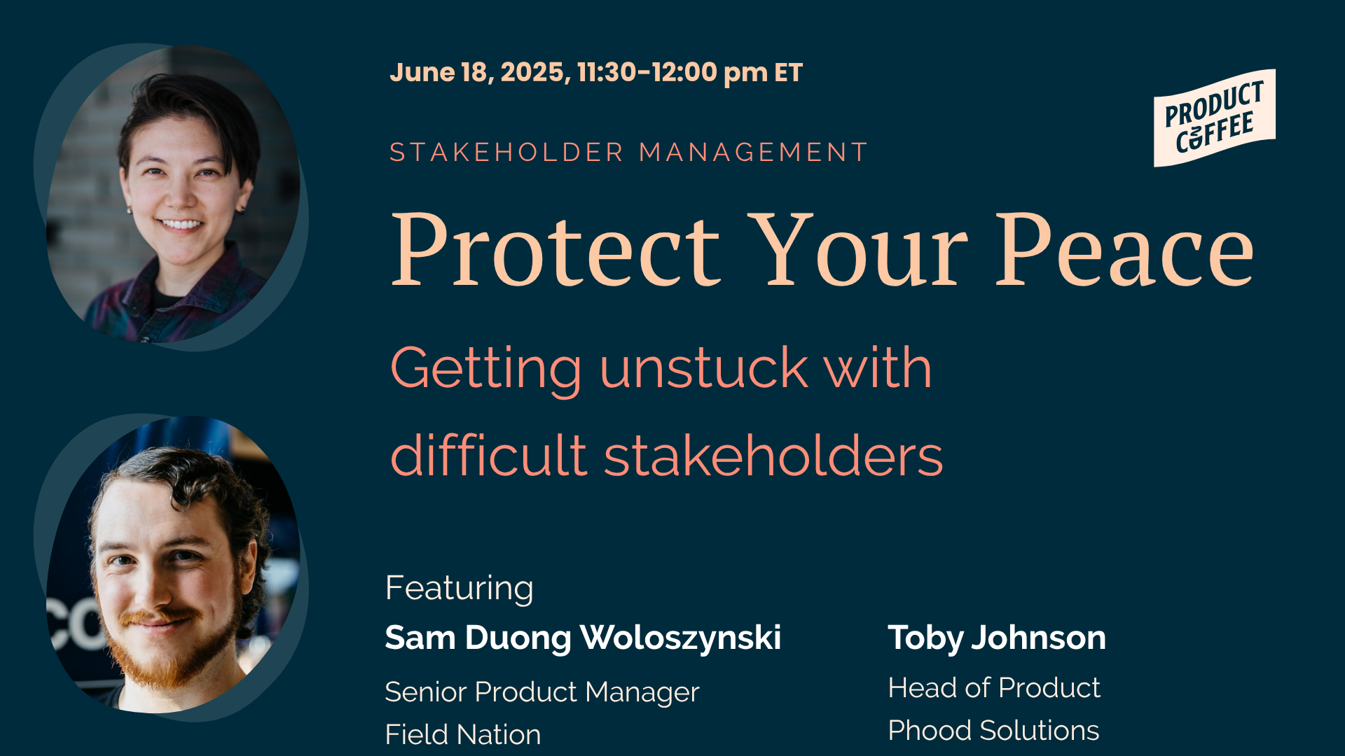 Product Management Event - Protect your peace! Getting unstuck with difficult stakeholders - Turn stakeholder stress into strategic wins. Join us to learn tools for staying grounded, collaborative, and in control.