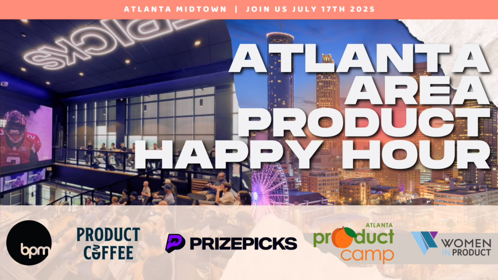 Product Management Event - Atlanta Product Happy Hour - July 2025 - Midtown - Connect with Atlanta’s product community over drinks, conversation, and new connections at the home of fantasy sports leader PrizePicks.