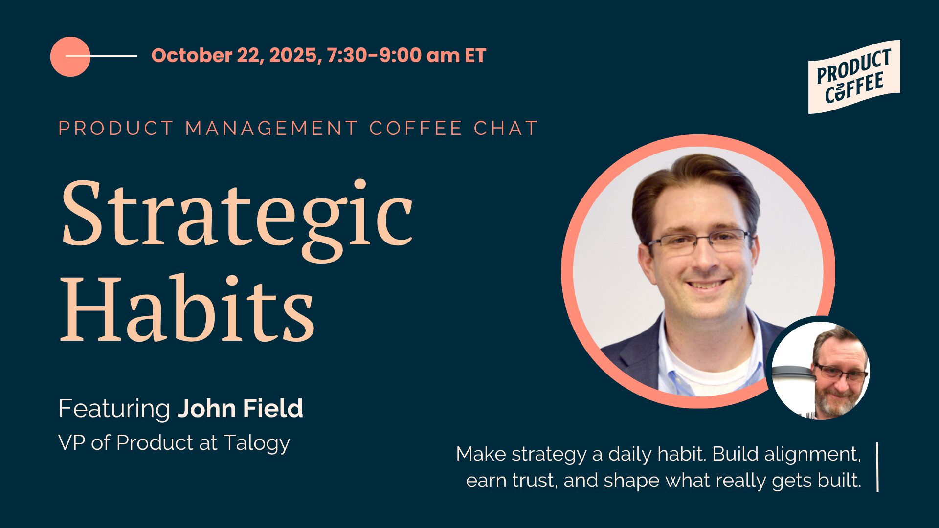 Product Management Event - Strategic Habits: Earning Your Voice at the Table - Make strategy a daily habit. Build alignment, earn trust, and shape what really gets built.