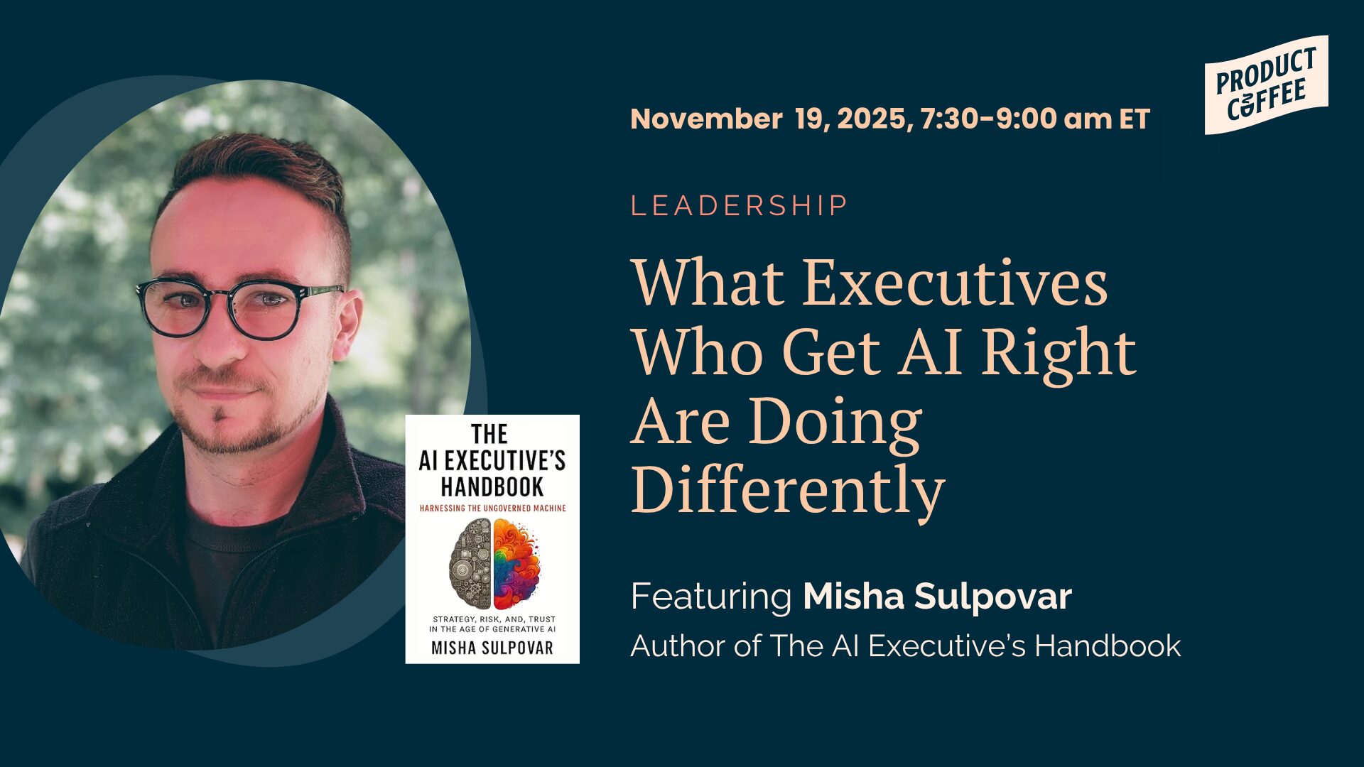 Product Management Event - What Executives Who Get AI Right Are Doing Differently - Want real AI results? Learn what successful executives do differently and how they turn AI into business value that actually ships.