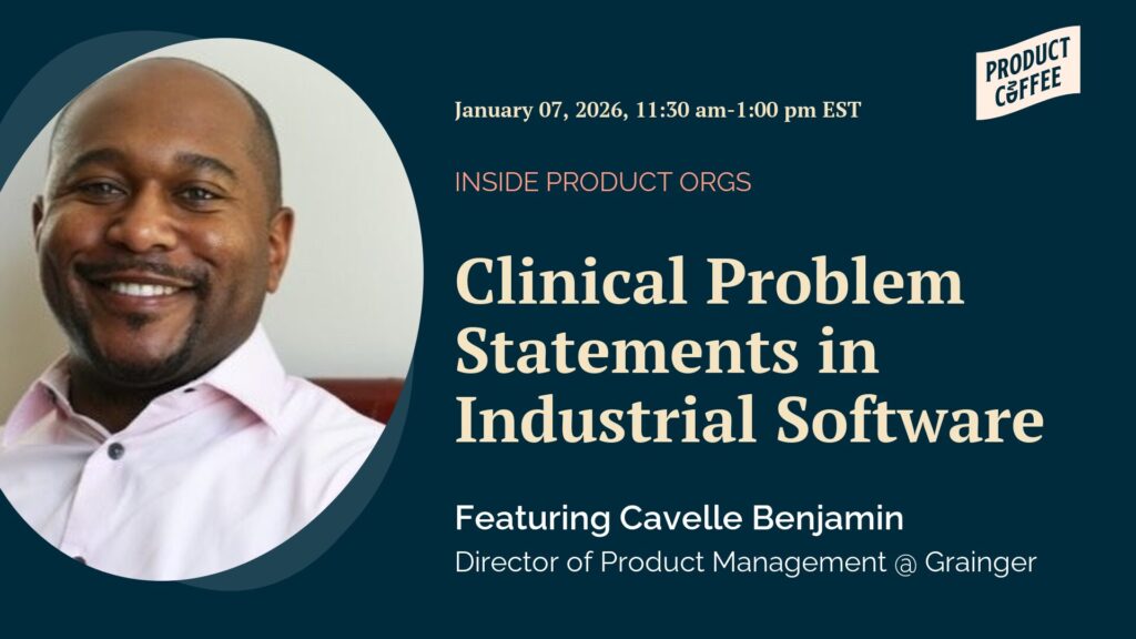 Product Management Event - Clinical Problem Statements in Industrial Software - Stop solving symptoms. Learn how Grainger PMs use clinical problem statements and AI to diagnose the right problems.