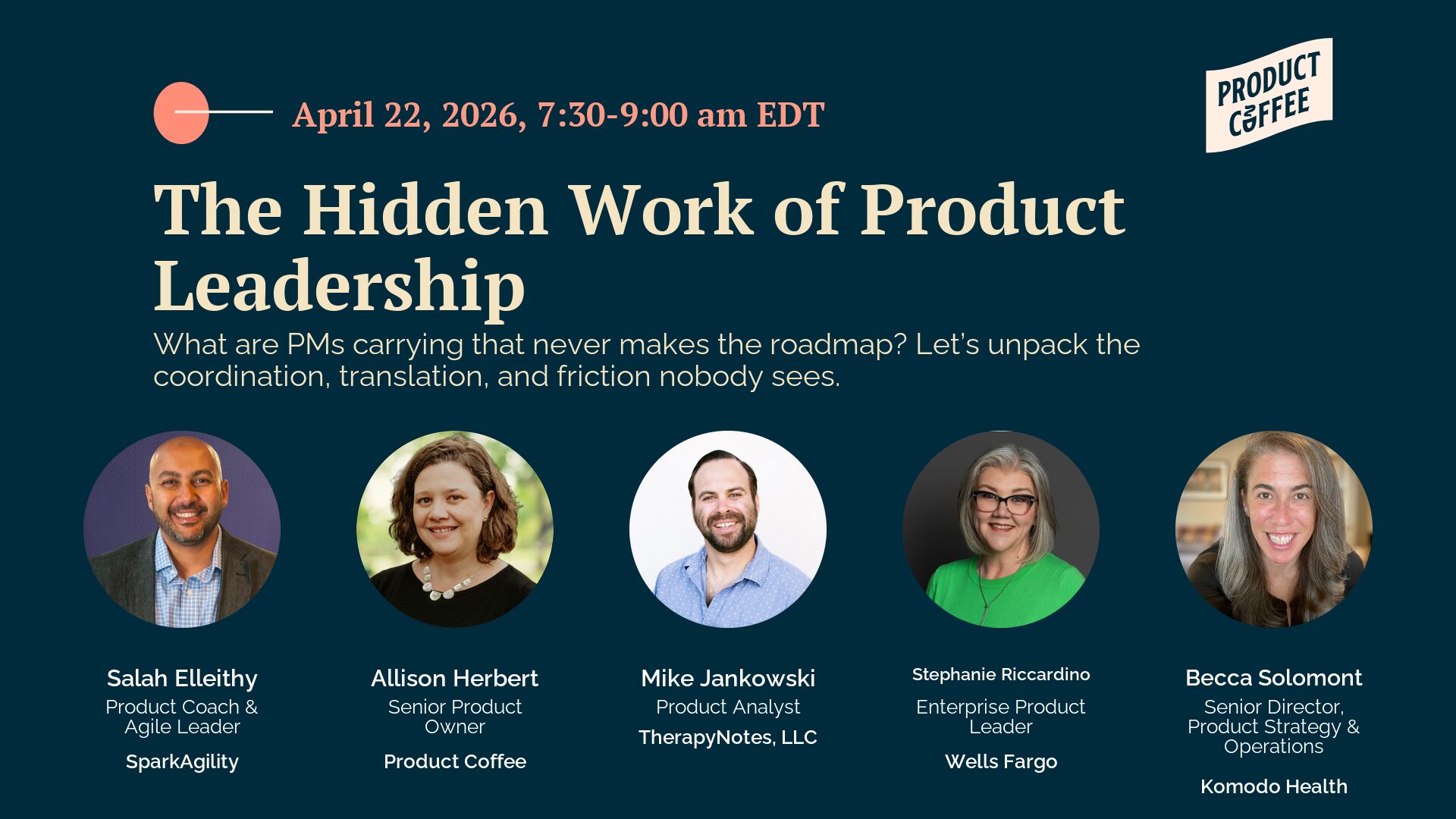 Product Management Event - The Hidden Work of Product Leadership - What are PMs carrying that never makes the roadmap? Let’s unpack the coordination, translation, and friction nobody sees.
