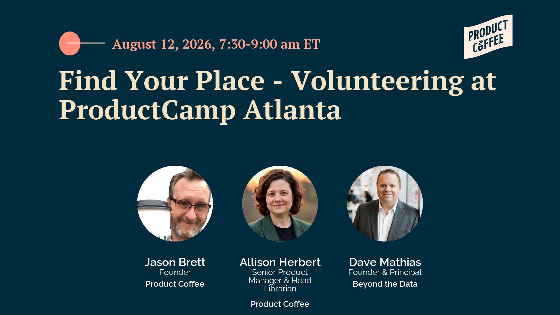 Product Management Event - Find Your Place: Volunteering at Product Camp Atlanta - ProductCamp Atlanta is coming soon! Learn how you can be a part and make an impact!