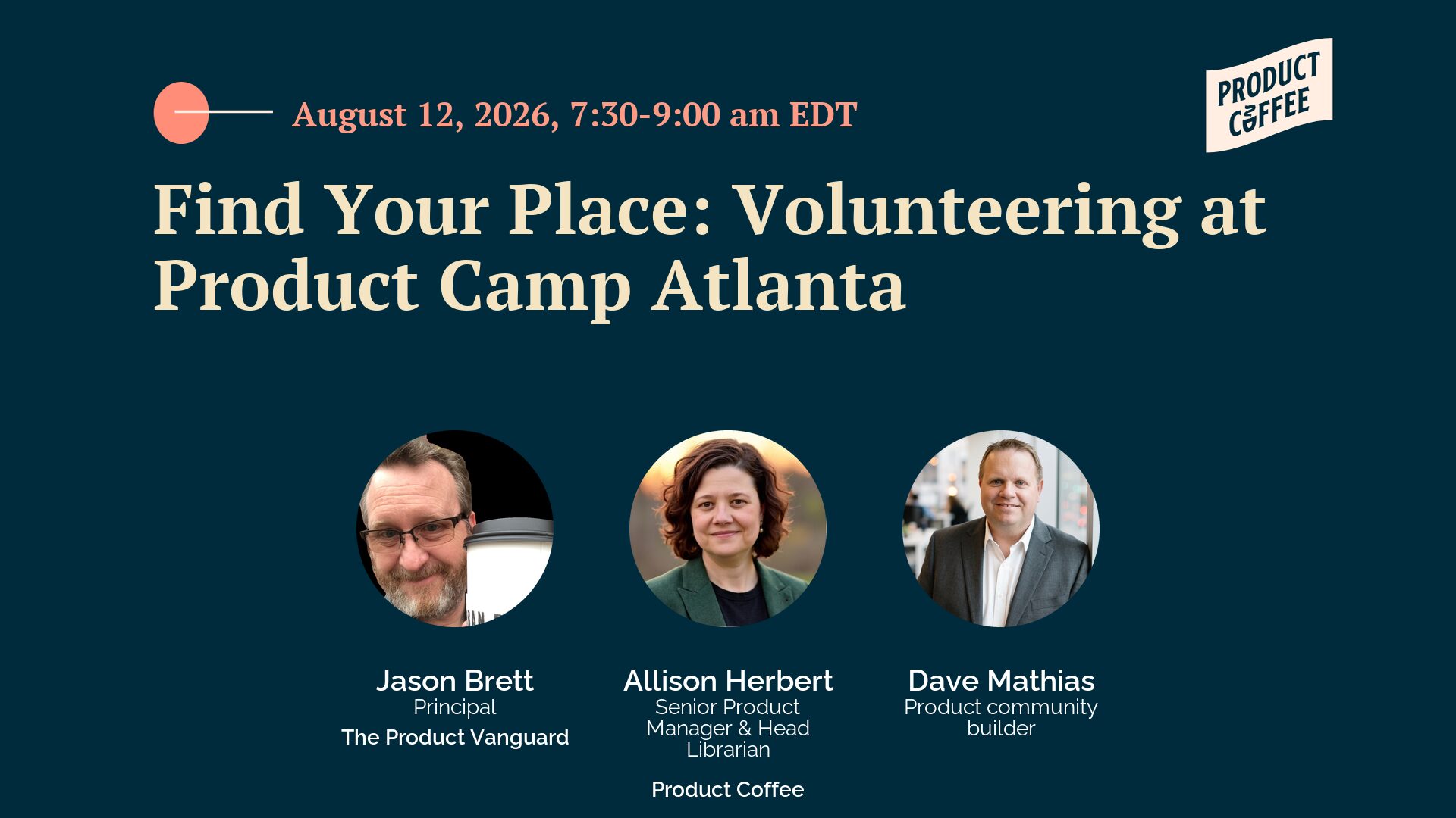 Product Management Event - Find Your Place: Volunteering at Product Camp Atlanta - ProductCamp Atlanta is coming soon! Learn how you can be a part and make an impact!